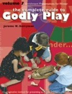 Complete Guide to Godly Play Vol. 7