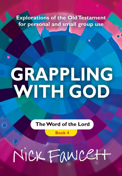 Grappling with God - Book 4 – The Word of the Lord