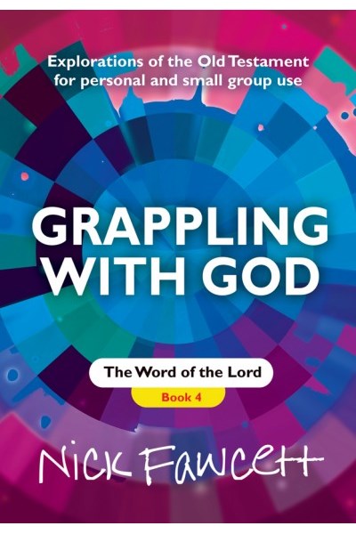 Grappling with God - Book 4 – The Word of the Lord
