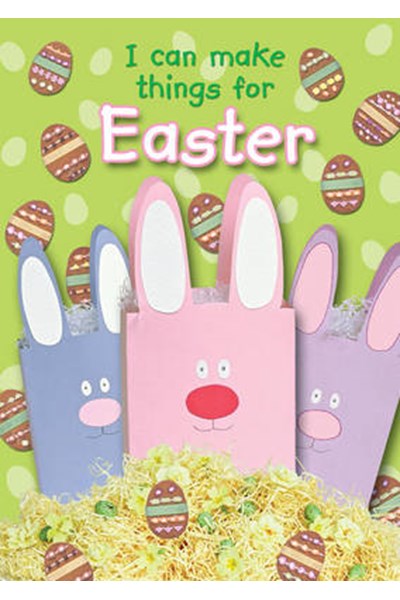 I Can Make Things for Easter