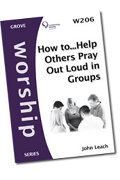 How to…Help Others Pray Out Loud in Groups (W206)