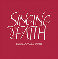 Singing the Faith: Piano Accompaniment Edition
