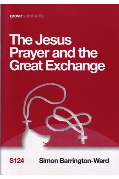The Jesus Prayer and the Great Exchange (S124)