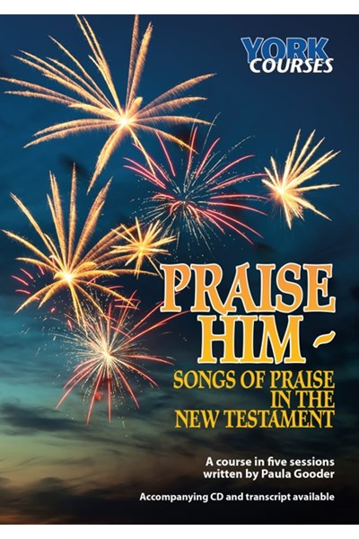 Praise Him: Songs of Praise in the New Testament