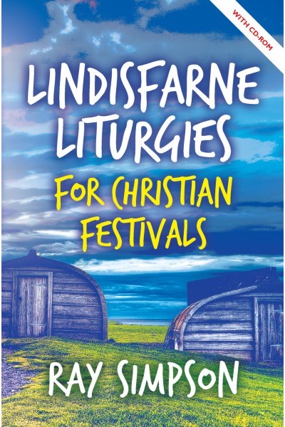 Lindisfarne Liturgies for Christian Festivals