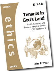 Tenants in God's Land: Earth-keeping and People-keeping in the Old Testament (E148)