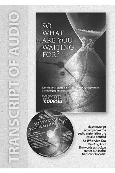 So what are you waiting for? Transcript