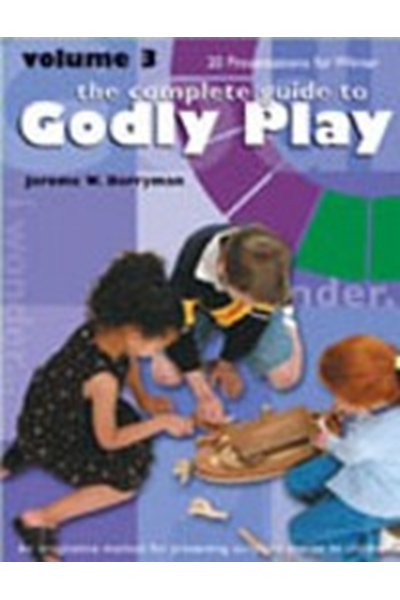 Complete Guide to Godly Play Vol. 3