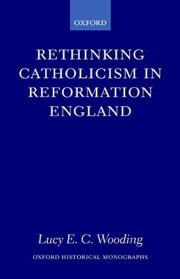 Rethinking Catholicism in Reformation England