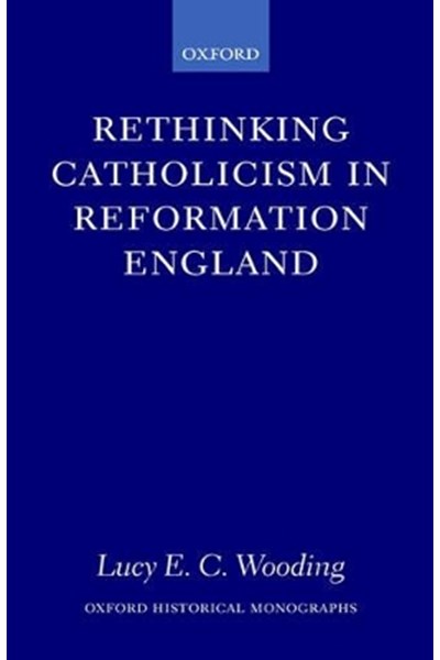 Rethinking Catholicism in Reformation England