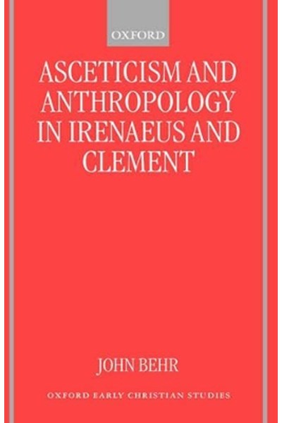 Asceticism and Anthropology in Irenaeus and Clement