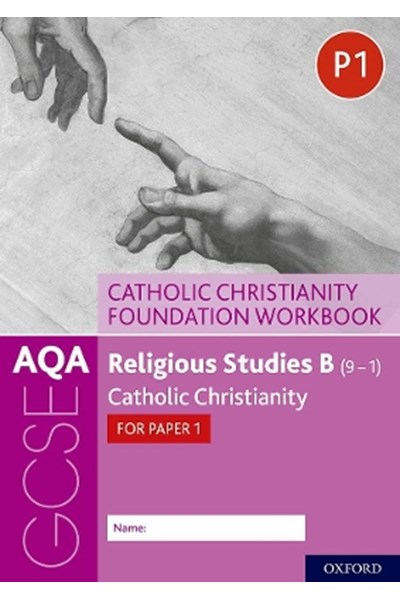 AQA GCSE Religious Studies B (9-1): Catholic Christianity Foundation Workbook