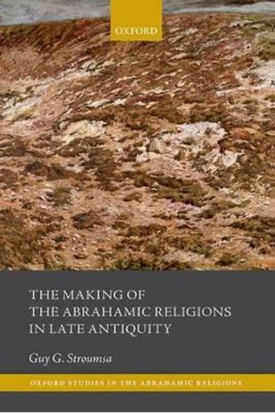 Making of the Abrahamic Religions in Late Antiquity