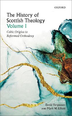 History of Scottish Theology, Volume I