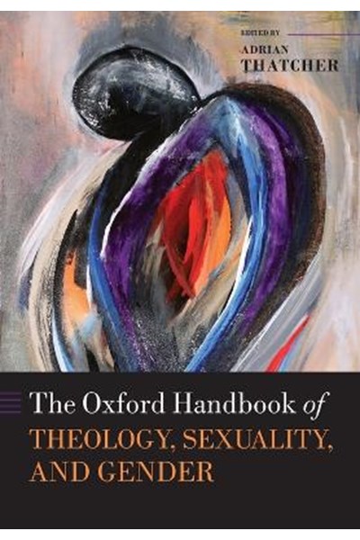 Oxford Handbook of Theology, Sexuality, and Gender