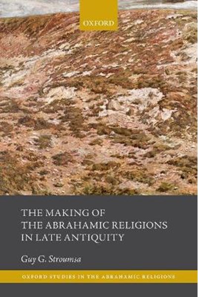 Making of the Abrahamic Religions in Late Antiquity