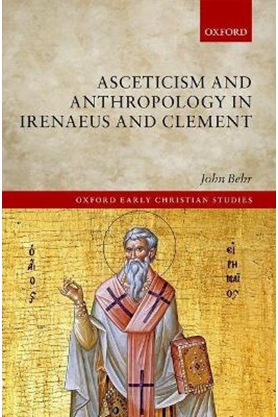 Asceticism and Anthropology in Irenaeus and Clement