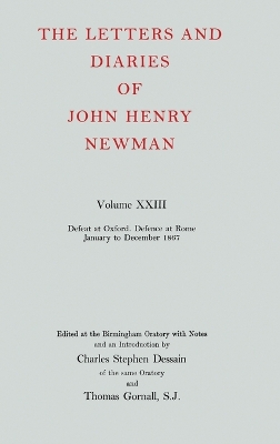 Letters and Diaries of John Henry Newman: Volume XXIII: Defeat at Oxford - Defence at Rome, January to December 1867