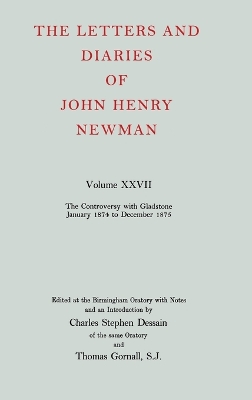 Letters and Diaries of John Henry Newman: Volume XXVII: The Controversy with Gladstone, January 1874 to December 1875