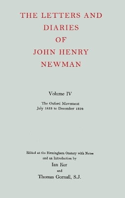 Letters and Diaries of John Henry Newman: Volume IV: The Oxford Movement, July 1833 to December 1834