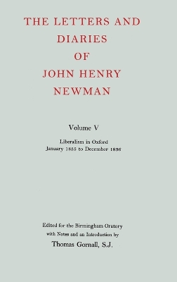 Letters and Diaries of John Henry Newman: Volume V: Liberalism in Oxford, January 1835 to December 1836