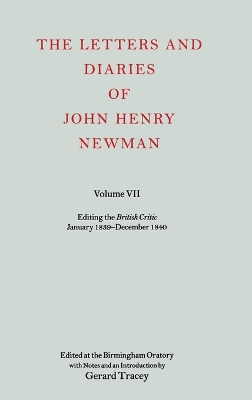 Letters and Diaries of John Henry Newman: Volume VII: Editing the British Critic January 1839 - December 1840