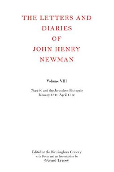 Letters and Diaries of John Henry Newman: Volume VIII: Tract 90 and the Jerusalem Bishopric