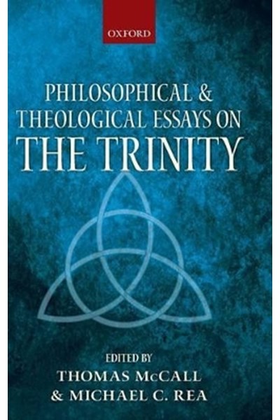 Philosophical and Theological Essays on the Trinity