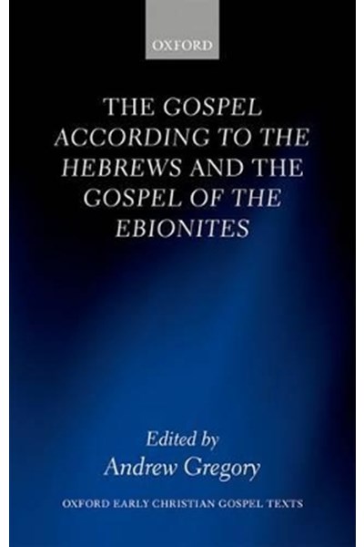 Gospel according to the Hebrews and the Gospel of the Ebionites