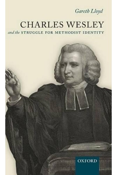 Charles Wesley and the Struggle for Methodist Identity