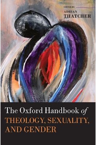 Oxford Handbook of Theology, Sexuality, and Gender