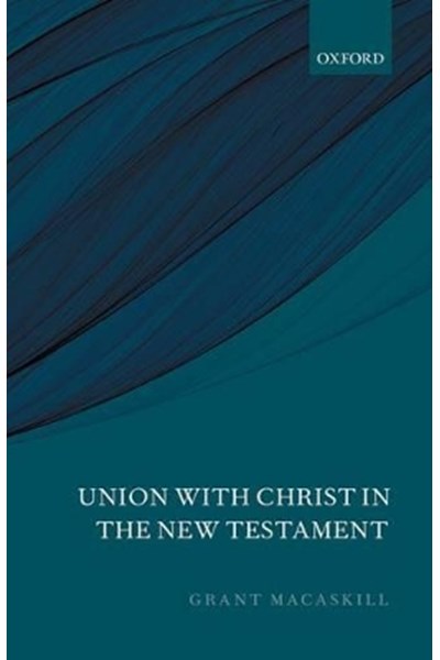 Union with Christ in the New Testament