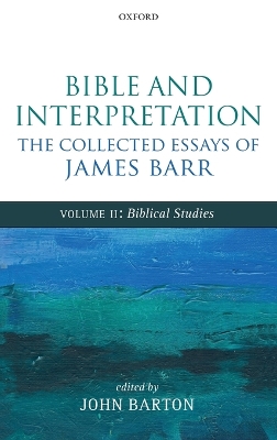 Bible and Interpretation: The Collected Essays of James Barr