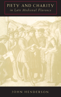 Piety and Charity in Late Medieval Florence
