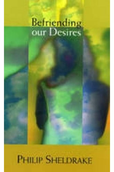 Befriending Our Desires