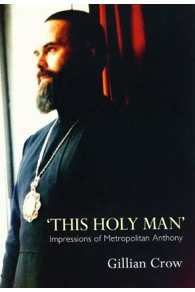 This Holy Man - Impressions of Metropolitan Anthony