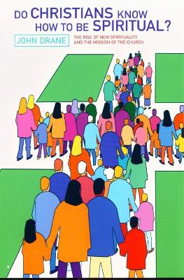 Do Christians Know How to be Spiritual?