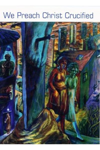 We Preach Christ Crucified