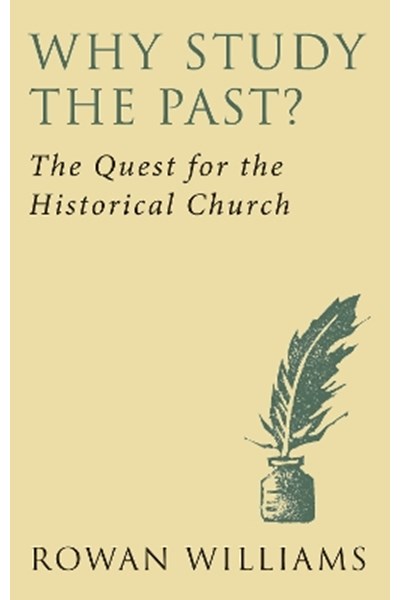 Why Study the Past? (new edition)