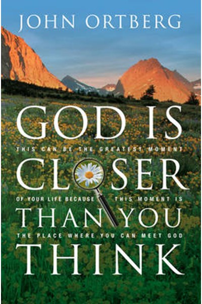 God is Closer Than You Think