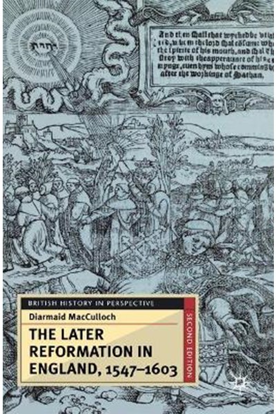 Later Reformation in England, 1547-1603