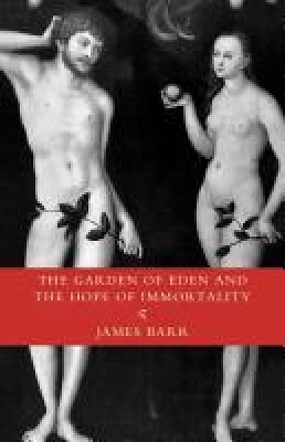 Garden of Eden and the Hope of Immortality