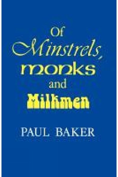 Of Minstrels, Monks and Milkmen