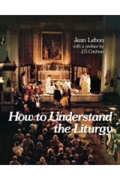 How to Understand the Liturgy