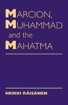 Marcion, Muhammad and the Mahatma