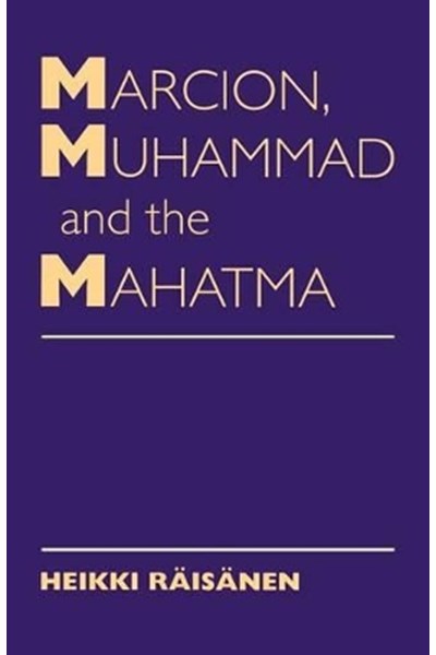 Marcion, Muhammad and the Mahatma
