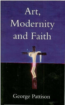 Art, Modernity and Faith