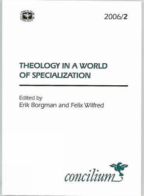 Concilium 2006/2 Theology in a World of Specialization