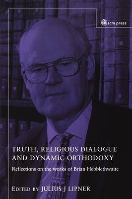 Truth, Religious Dialogue and Dynamic Orthodoxy