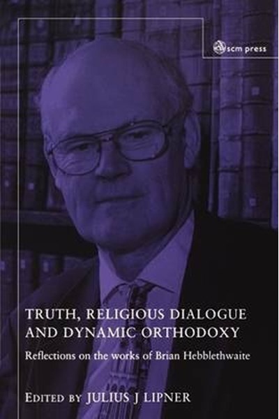 Truth, Religious Dialogue and Dynamic Orthodoxy